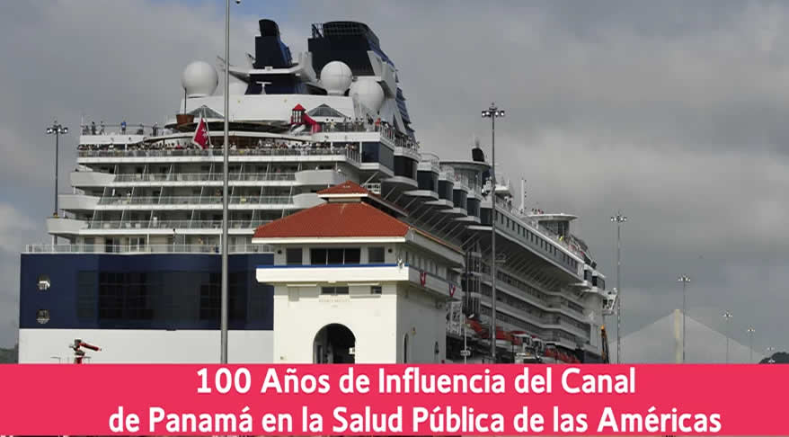 100 Años de Influencia del Canal de Panamá en la Salud Pública de las Américas